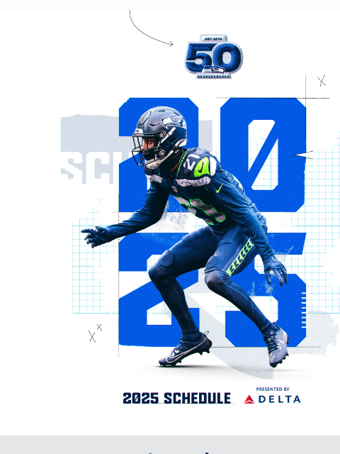 Tickets for our 50th Season are on sale now! View in Browser Seahawks 2025 Schedule Release The Wait Is Over. The 2025 schedule is here and tickets for our 50th season are on sale now! Lock in your