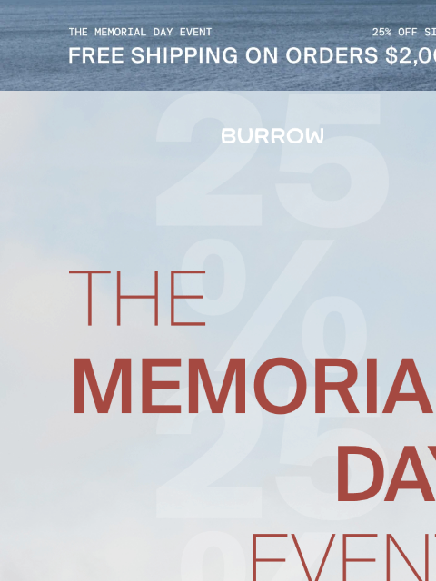 Shop the Memorial Day Event The Memorial Day Event Shop Now Shop Now Snag sitewide savings on all your favorite styles Seating Dining Bedroom Outdoor Storage Rugs Partner Brands Havenly ST Frank