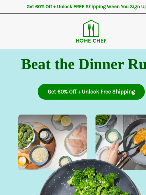 homechef newsletter: ◀ We have you covered... Less prepping, more enjoy...