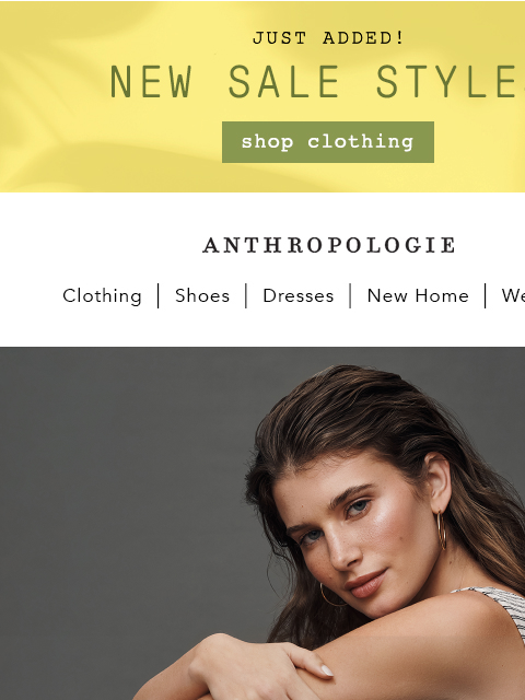 anthropologie newsletter: NEW sale styles just added.