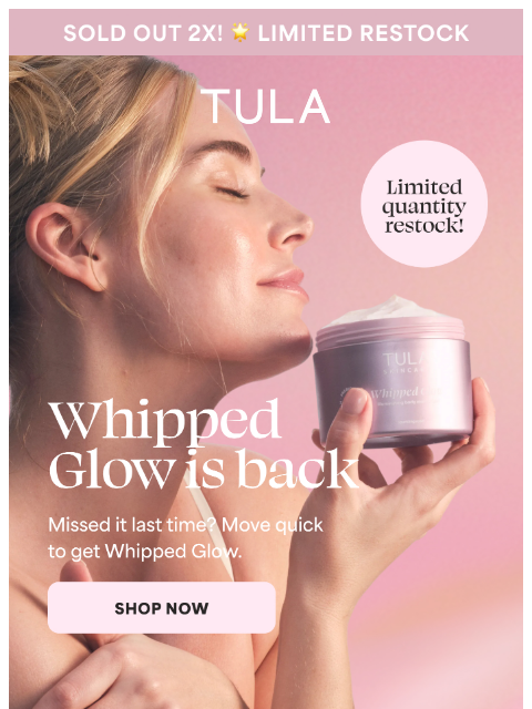 tula newsletter: ✨💖 Whipped Glow is back✨💖