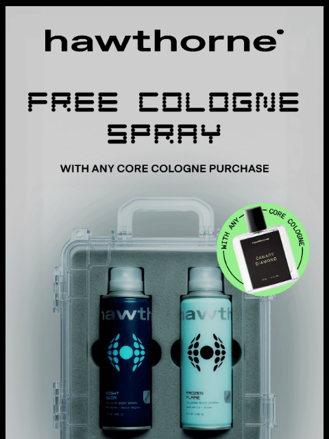 hawthorne newsletter: Get Our New Cologne Spray Free