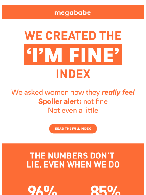 megababebeauty newsletter: We asked women how they really feel. Turns out, no...