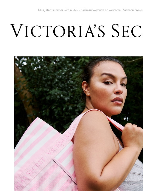 Plus, start summer with a FREE Swimsuit—you're so welcome View on browser Victoria's Secret VSCC Available Credit Introduction Shop Now Shop Now Shop Now Display images to show real-time