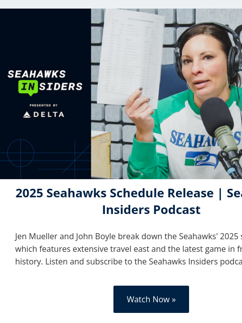 With the 2025 NFL schedule coming out Wednesday, here's a week-by-week look at the Seahawks' slate of games. View in Browser Seahawks Insider - Schedule Release 2025 Seahawks Schedule Release |