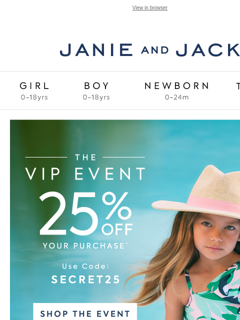 And our PJs are 40% off too. View in browser Stores Janie and Jack Girl Boy Newborn Tween Janie and Jack Girl Boy Newborn Tween Girl Boy Newborn Girl Newborn Boy Accessories Sale Gift Services Refer A