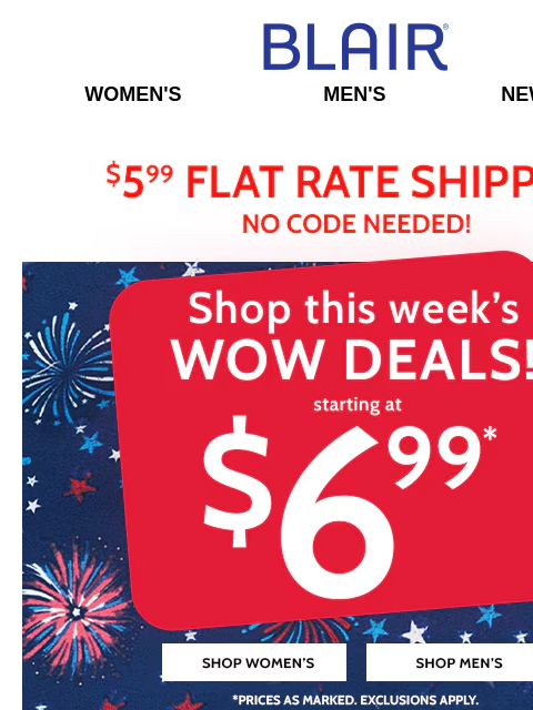 Take a Break & Shop for Summer! ~ Clearance STARTS at $4.97!!! ~ Lots of Steals Across the Site! Blair Women's Men's New Arrivals $5.99 Flat Rate Shipping No Code Needed! Shop This