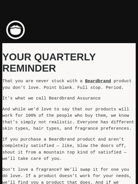 beardbrand newsletter: Your Quarterly Reminder