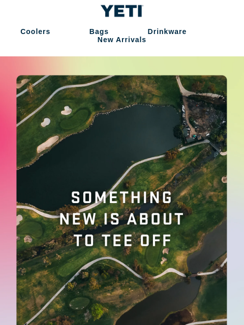 yeti newsletter: Color Drop Incoming