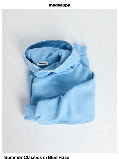 madhappy newsletter: Blue Haze 🩵