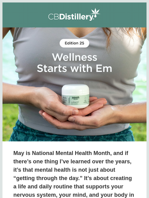 thecbdistillery newsletter: Wellness Starts with Em, Edition 25