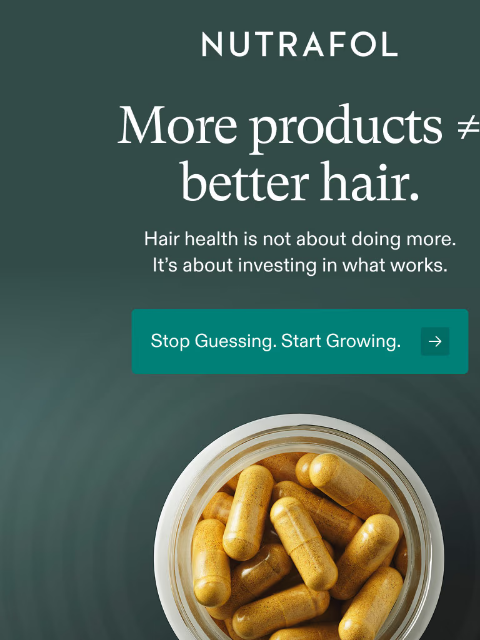 nutrafol newsletter: Less guesswork. More growth.