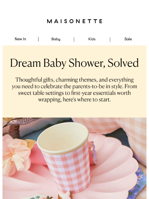 maisonette newsletter: The Baby Shower Edit