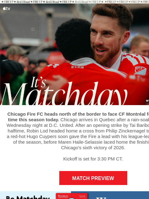 chicagofirefc newsletter: TODAY: Chicago Fire vs CF Montréal