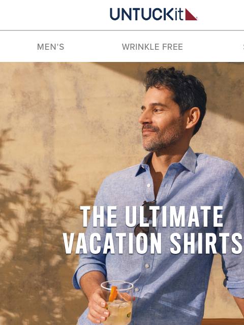 untuckit newsletter: Pack These. Leave the Iron. ✈️ 🌴