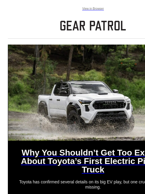 Toyota has confirmed several details on its big EV play, but one crucial factor is missing. View in Browser Why You Shouldn't Get Too Excited About Toyota's First Electric Pickup Truck Why You