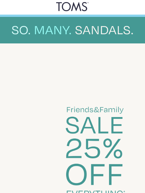 toms newsletter: Take 25% Off Summer Styles During Friends & Family...