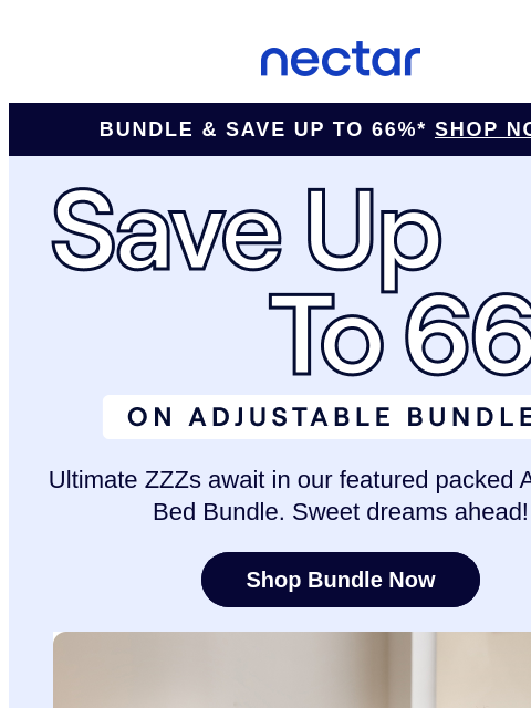 Discover America's most awarded mattress brand. What's not to love about our best-selling bundle? Includes: bed, adjustable base, pillow(s), sheet set & more.* Nectar Logo ​Bundle &