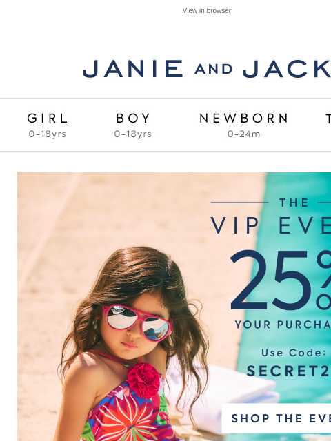 Get 25% off swimsuits packed with personality View in browser Stores Janie and Jack Girl Boy Newborn Tween Janie and Jack Girl Boy Newborn Tween Girl Boy Newborn Girl Newborn Boy Accessories Sale Gift