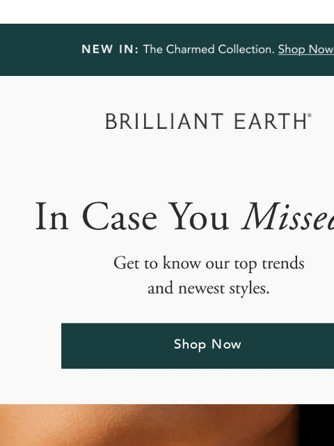 brilliantearth newsletter: Our new Charmed Collection is selling fast