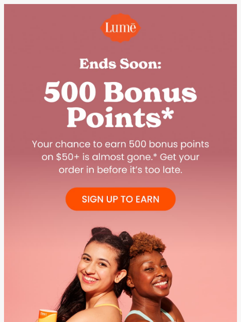 lumedeodorant newsletter: ⏰ Ends soon: don’t miss 500 bonus points!
