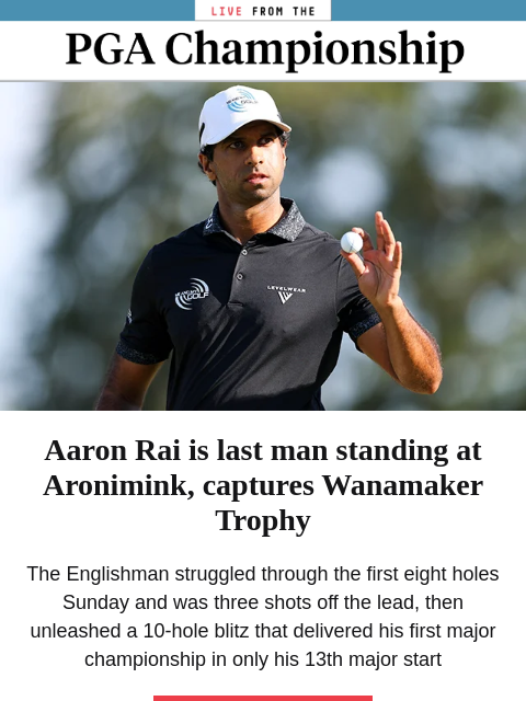 golfdigest newsletter: BREAKING: Aaron Rai wins PGA Championship, first m...