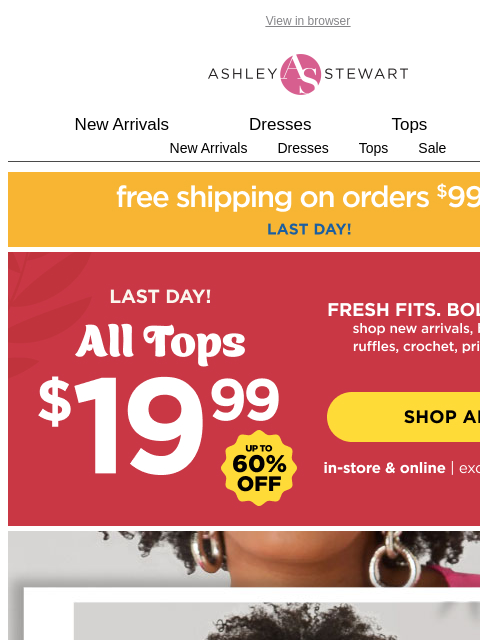 ashleystewart newsletter: ENDS SOON: $19.99 ALL TOPS