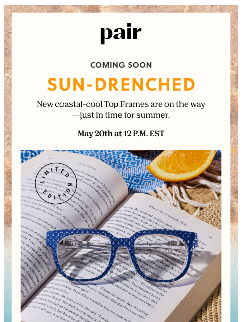 paireyewear newsletter: Sun-Drenched Is Coming Soon ☀️🌊