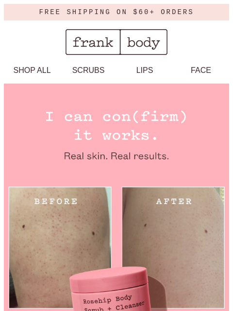 frankbody newsletter: I can con(firm) it works.
