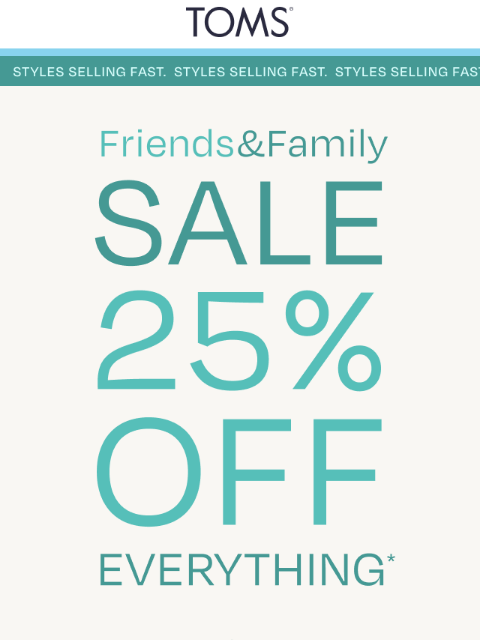 toms newsletter: Styles Selling Fast! Save 25% Before They’re Gone
