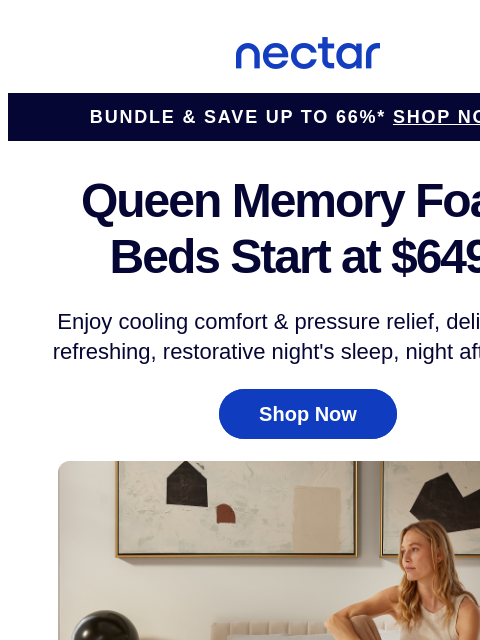 Discover layers of premium comfort. The perfect balance of softness, firmness, and support. Plus enjoy free shipping.+ Nectar Logo ​Bundle & Save Up to 66%* SHOP NOW > Queen Memory Foam Beds