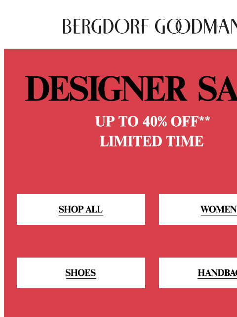 bergdorfgoodman newsletter: Happening Now: Designer Sale