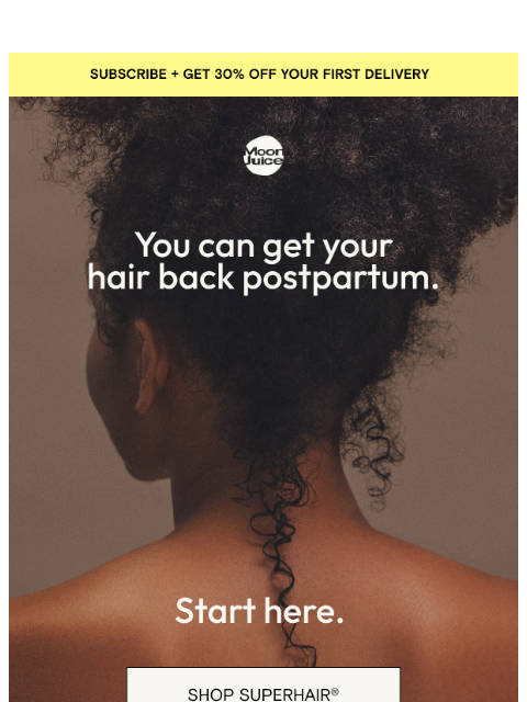 moonjuice newsletter: hair never the same postpartum?
