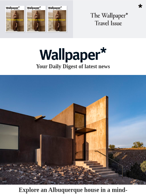 futureplc newsletter: Tour an Albuquerque house in an otherworldly terra...