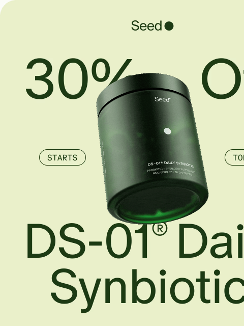 seed newsletter: 30% off DS-01® starts NOW.
