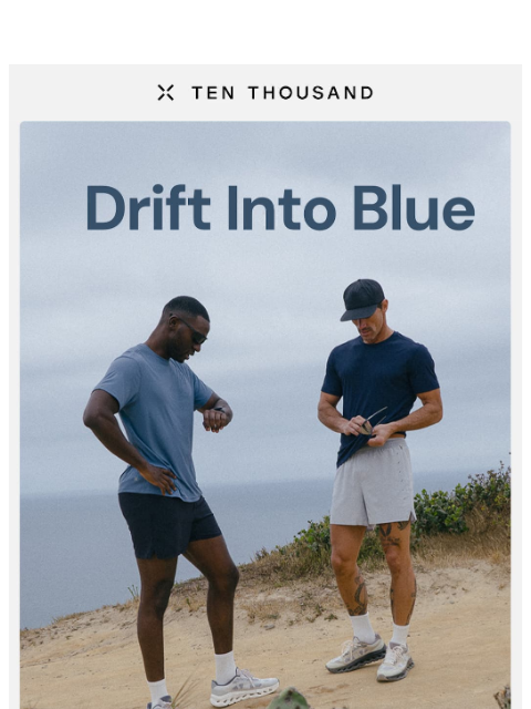 tenthousand newsletter: Drift Into Blue