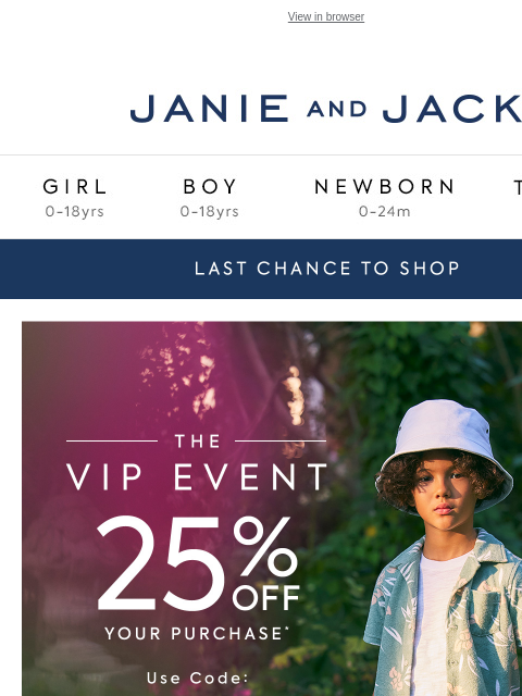 Use code SECRET25 before time runs out. View in browser Stores Janie and Jack Girl Boy Newborn Tween Janie and Jack Girl Boy Newborn Tween We Think You'll Love These Girl Boy Newborn Girl Newborn