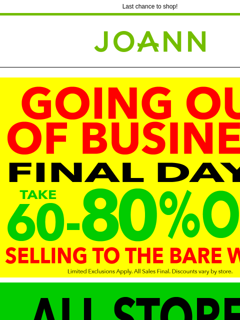 Last chance to shop! Joann.com® Going out of Business Going out of Business Shelves Restocked Daily Yarn & Needlearts Cricut & Accessories Fabric Craft Papercrafting Fine Art Supplies Sewing