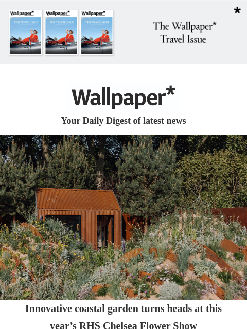 Plus, Škoda's concept motorbike, Albania's rise, and eclectic jewellery ‌ ‌ ‌ ‌ ‌ ‌ ‌ ‌ ‌ ‌ ‌ ‌ ‌ Wallpaper* Your Daily Digest of latest news Chelsea Flower Show Innovative coastal garden turns