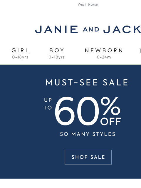 Plus, up to 60% off select styles. View in browser Stores Janie and Jack Girl Boy Newborn Tween Janie and Jack Girl Boy Newborn Tween Girl Boy Newborn Girl Newborn Boy Accessories Sale Gift Services