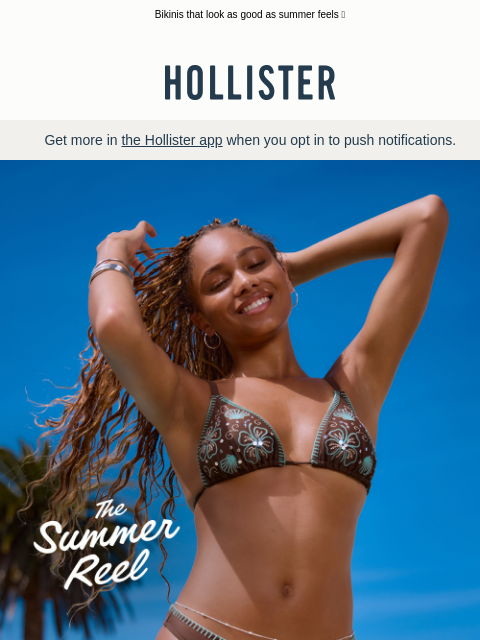 hollisterco newsletter: You’re about to be swimming in compliments.