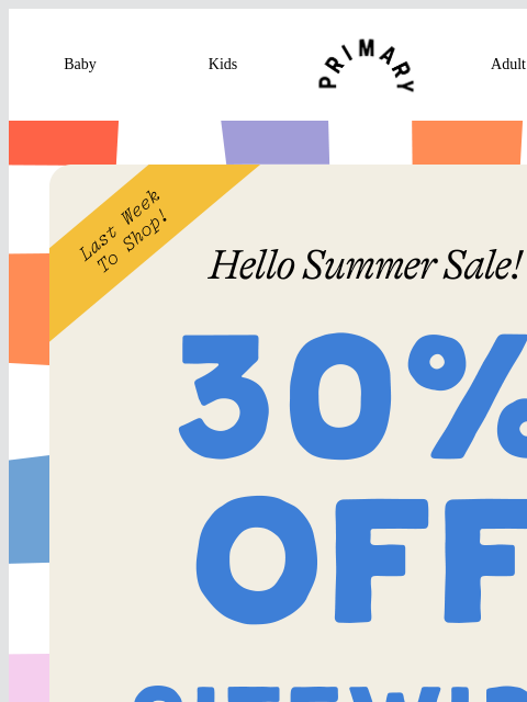 primary newsletter: Only til Mon 5/25📣 30% off EVERYTHING
