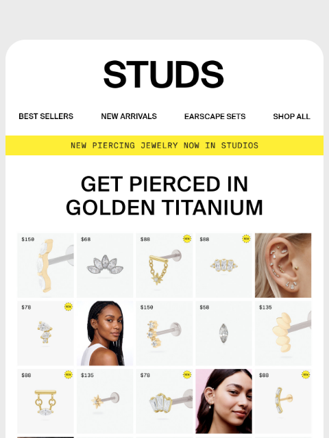 studs newsletter: Now piercing in Golden Titanium.