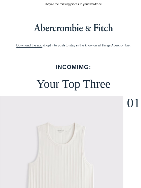 abercrombie newsletter: New arrivals just came in.