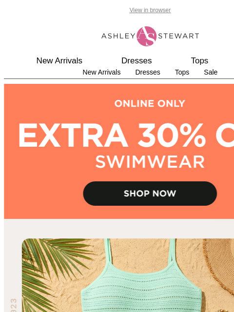 ashleystewart newsletter: Take us to your pool 🏊👙😎Extra 30% off SWIM