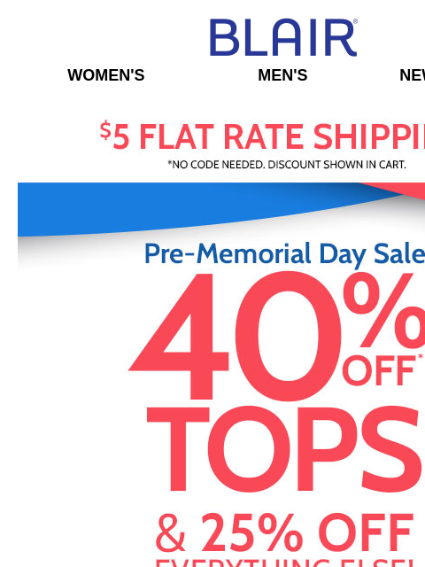 Grab Our Patriotic Red, White, Blue & YOU Looks for Less! Blair Women's Men's New Arrivals $5 FLAT RATE SHIPPING! No Code Needed, Discount Showen In Cart. Pre-Memorial Day Sale! 40% OFF