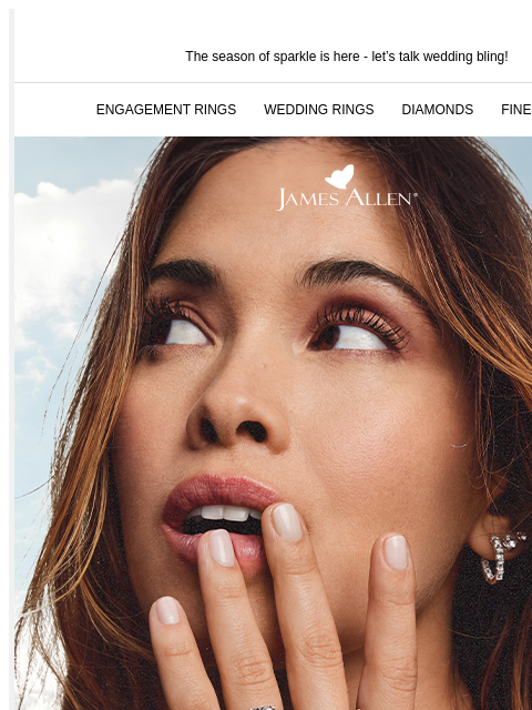 Your “I Do's” start with this The season of sparkle is here - let's talk wedding bling! ENGAGEMENT RINGS WEDDING RINGS DIAMONDS FINE JEWELRY James Allen Your dream rings are here SHOP