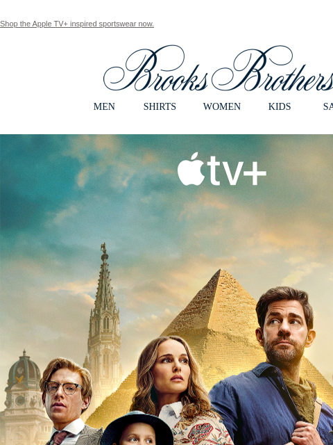 Shop the Apple TV+ inspired sportswear now. View in web browser Brooks Brothers MEN SHIRTS WOMEN KIDS SALE Fountain of Youth Discover the Legend. We curated a sportswear collection inspired by Guy