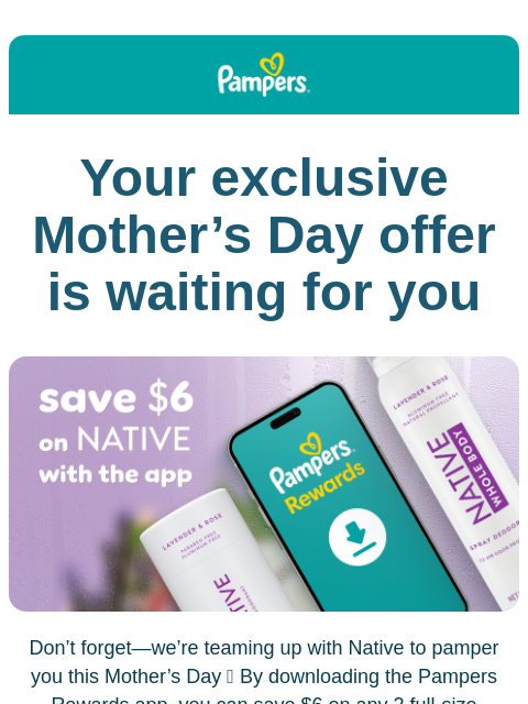 Your $6 Native coupon awaits 💕 Subscribers to Pampers emails receive helpful parenting tips, diapering advice, exclusive promotions, product news, and expert insights tailored to their baby's stage