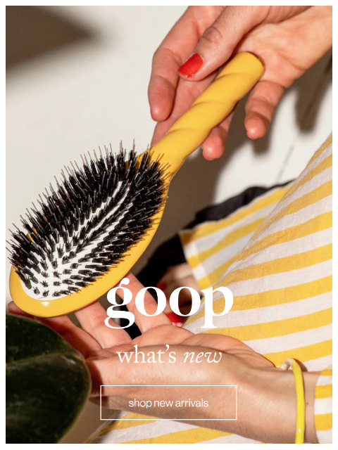 goop newsletter: just dropped